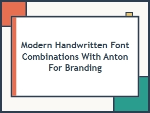 Modern Handwritten Font Pairings with Anton for Branding